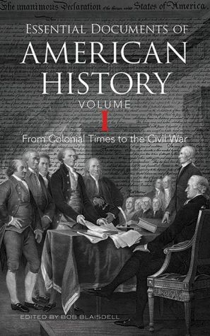The Declaration of Independence, The Constitution and Other Essential Documents of American History