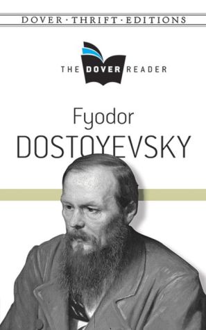 Fyodor Dostoyevsky The Dover Reader
