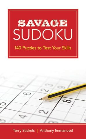 Savage Sudoku: 140 Puzzles to Test Your Skills