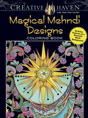 Creative Haven Magical Mehndi Designs Coloring Book: Striking Patterns on a Dramatic Black Background