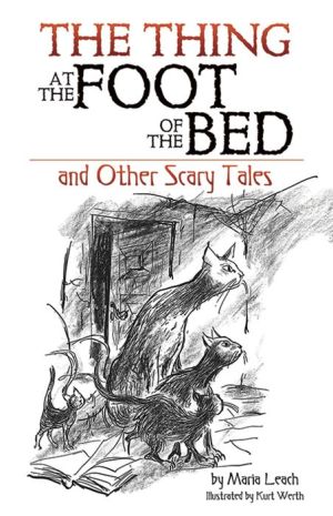 The Thing at the Foot of the Bed and Other Scary Tales