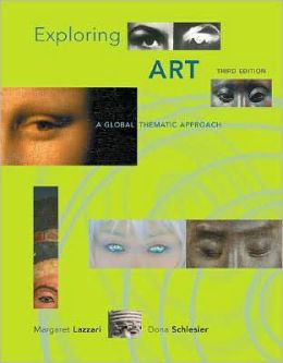 Exploring Art: A Global, Thematic Approach (with ArtExperience Online Printed Access Card) Margaret Lazzari and Dona Schlesier