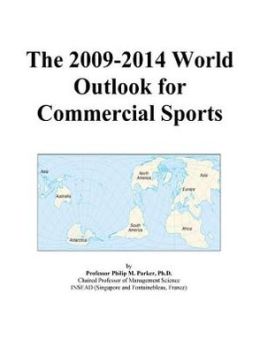 The 2009-2014 World Outlook for Commercial Sports Icon Group