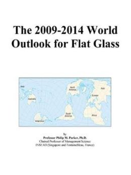 The 2009-2014 World Outlook for Flat Glass Icon Group
