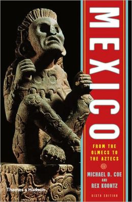 Mexico: From the Olmecs to the Aztecs
