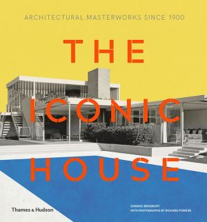 Book The Iconic House: Architectural Masterworks Since 1900