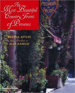 The Most Beautiful Country Towns of Provence (Most Beautiful Villages) Alex Ramsay