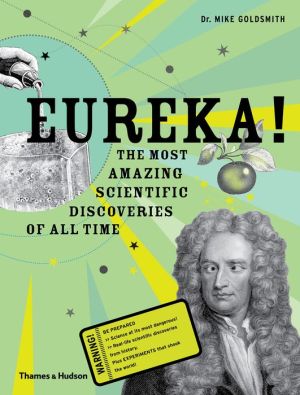 Eureka!: The most amazing scientific discoveries of all time