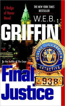 Final Justice (Badge of Honor) W. E. B. Griffin