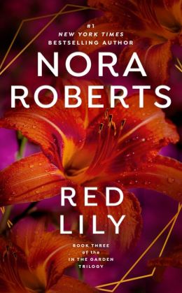 Red Lily (In the Garden Trilogy 3) Nora Roberts