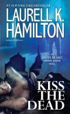 Book Cover Image. Title: Kiss the Dead (Anita Blake Vampire Hunter Series #21), Author: Laurell K. Hamilton