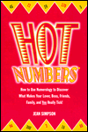 Hot Numbers: How to Use Numerology to Discover What Makes Your Lover, Boss, Friends, Family, and Your Really Tick!