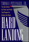 Hard Landing: The Epic Contest for Power and Profits that Plunged the Airlines into Chaos