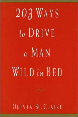 203 Ways to Drive a Man Wild in Bed