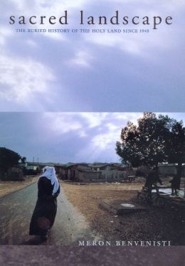 Sacred Landscape: The Buried History of the Holy Land since 1948