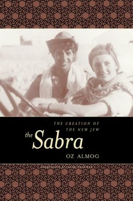 The Sabra: The Creation of the New Jew