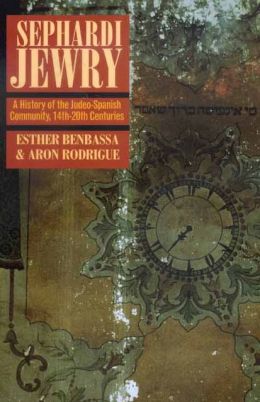 Sephardi Jewry: A History of the Judeo-Spanish Community, 14th-20th Centuries