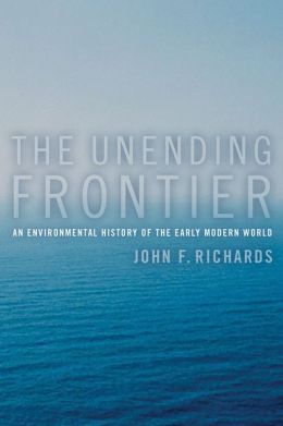 The Unending Frontier: An Environmental History of the Early Modern World