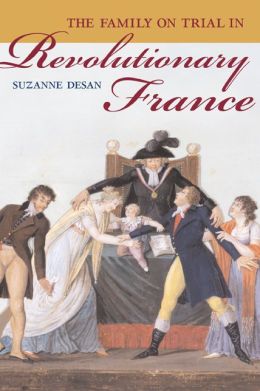The Family On Trial In Revolutionary France