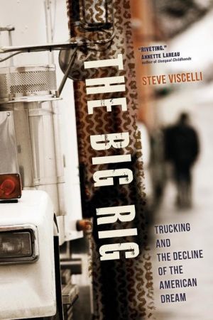 The Big Rig: Trucking and the Decline of the American Dream