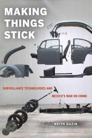 Making Things Stick: Surveillance Technologies and Mexico's War on Crime