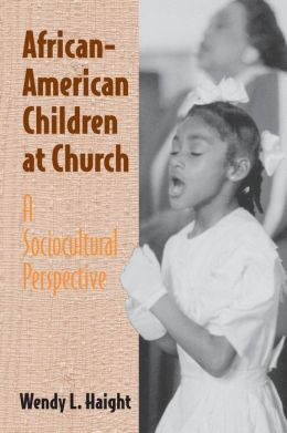 African-American Children at Church: A Sociocultural Perspective