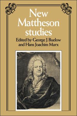 New Mattheson Studies Buelow, George J. published
