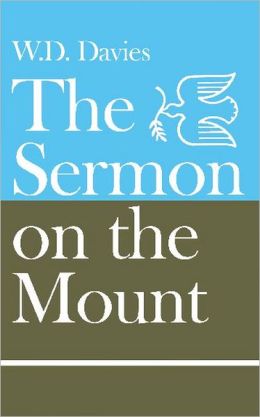 The Sermon on the Mount W. D. Davies