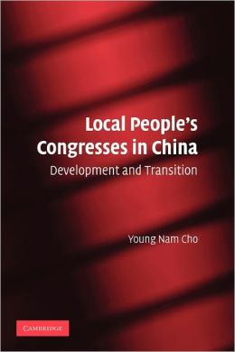 Local People's Congresses in China: Development and Transition Young Nam Cho