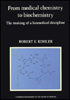 From Medical Chemistry to Biochemistry: The Making of a Biomedical Discipline