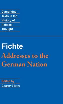 Fichte: Addresses to the German Nation Gregory Moore