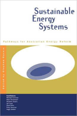 Sustainable Energy Systems: Pathways for Australian Energy Reform Stephen Dovers