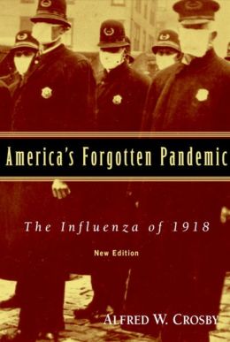America's Forgotten Pandemic: The Influenza of 1918