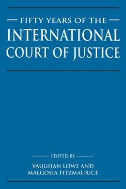 Fifty Years of the International Court of Justice: Essays in Honour of Sir Robert Jennings