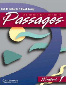 Passages Workbook 2: An Upper-level Multi-skills Course Jack C. Richards and Chuck Sandy