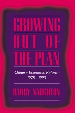 Growing Out of the Plan: Chinese Economic Reform, 1978-1993