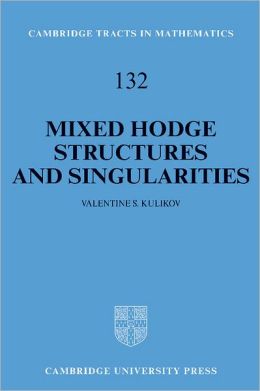 Mixed Hodge structures and singularities Valentine S. Kulikov