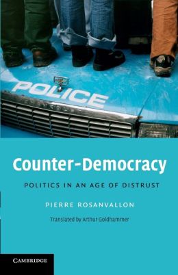 Cambridge Counter Democracy Politics In An Age Of Distrust