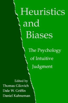 Heuristics and Biases: The Psychology of Intuitive Judgment
