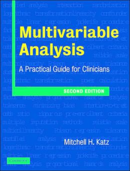 Multivariable Analysis: A Practical Guide for Clinicians Mitchell H. Katz
