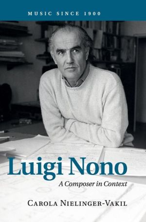 Luigi Nono: A Composer in Context