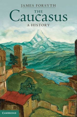 The Caucasus: A History