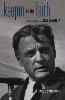 Keeper of the Faith: A Biography of Jim Cairns