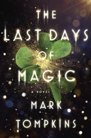 The Last Days of Magic: A Novel