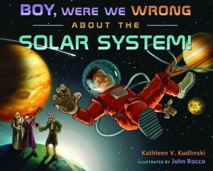 Boy, Were We Wrong About the Solar System!