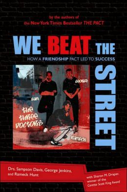We Beat the Street: How a Friendship Pact Led to Success Rameck Hunt and George Jenkins