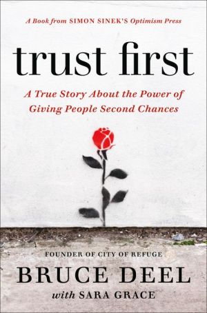 Book Trust First: A True Story About the Power of Giving People Second Chances