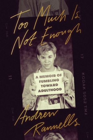 Book Too Much Is Not Enough: A Memoir of Fumbling Toward Adulthood