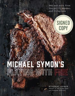 Michael Symon's Playing with Fire: BBQ and More from the Grill, Smoker, and Fireplace