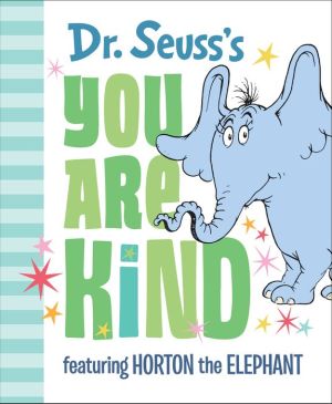 Book Dr. Seuss's You Are Kind: Featuring Horton the Elephant